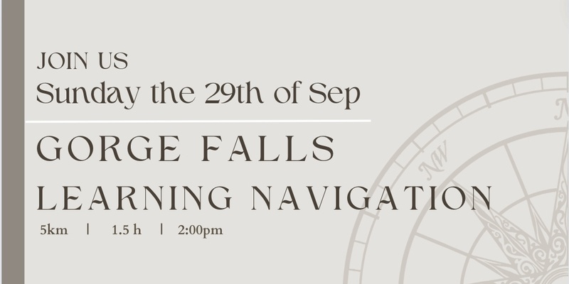 Gorge Falls Learning Navigation - 29th Sep