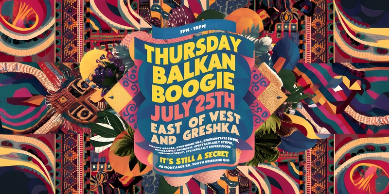 Thursday Balkan Boogie with East of West & Greshka