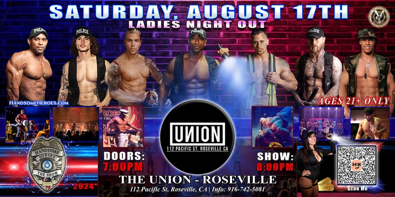 Roseville, CA - Handsome Heroes: The Show #1 @ The Union Roseville! "Good Girls Go to Heaven, Bad Girls Go Backstage!"