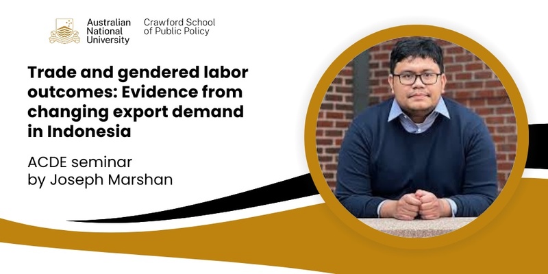 ACDE seminar: Trade and gendered labor outcomes: Evidence from changing export demand in Indonesia