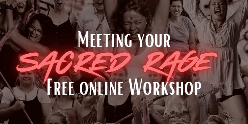 Meeting your Sacred Rage | Workshop