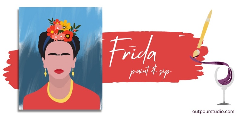 Frida Paint & Sip | Outpour Studio, Berwick