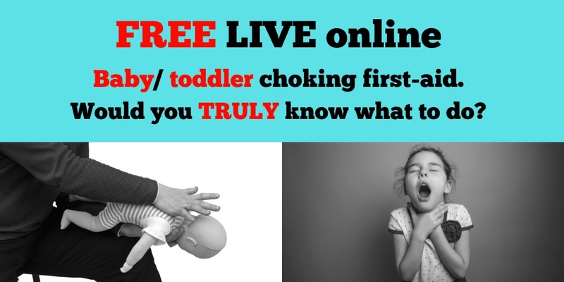 FREE LIVE online baby/ toddler first-aid for choking - 25 July