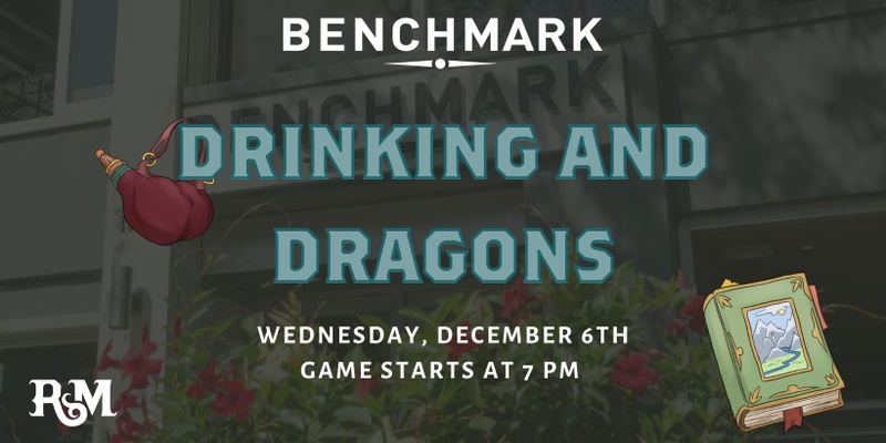 Drinking and Dragons at Benchmark