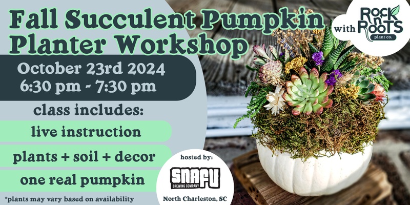 Fall Succulent Pumpkin Planter Workshop at Snafu Brewing (North Charleston, SC)