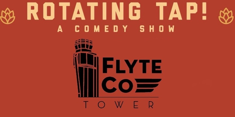 Rotating Tap Comedy @ FlyteCo Tower