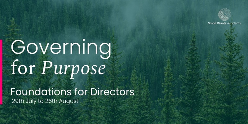 Governing for Purpose: Foundations for Directors
