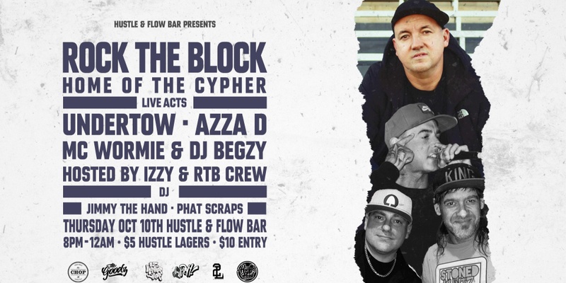 ROCK THE BLOCK - UNDERTOW / AZZA D / MC WORMIE & DJ BEGZY