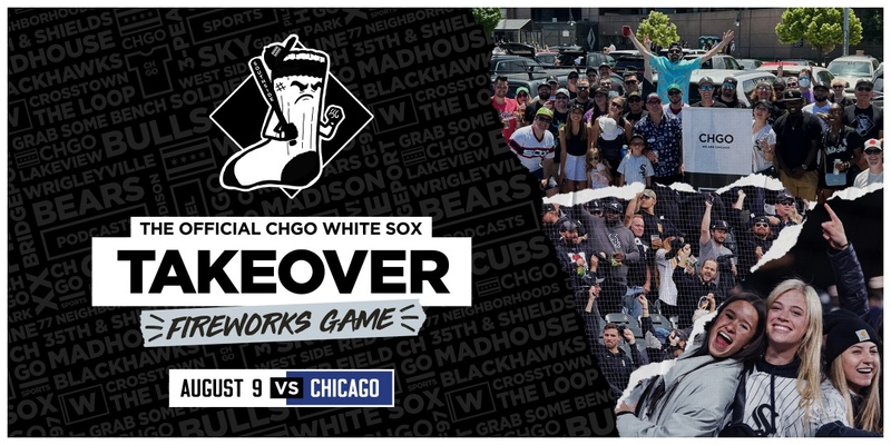 CHGO White Sox Fireworks Takeover at Guaranteed Rate Field- August 9th vs the Chicago Cubs