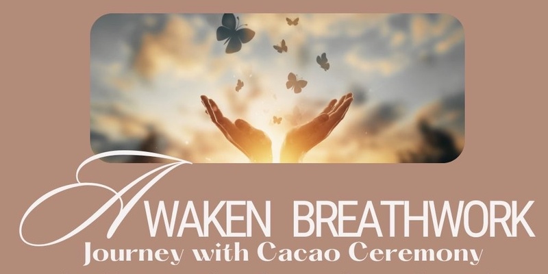  Awaken Breathwork Journey & Cacao Ceremony Kenthurst
