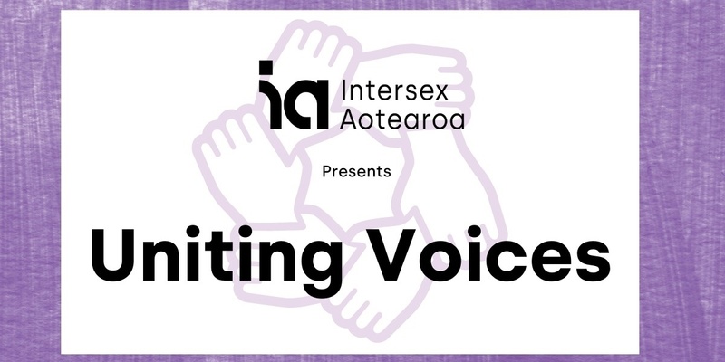 Uniting Voices- An Inaugural Conference from Intersex Aotearoa