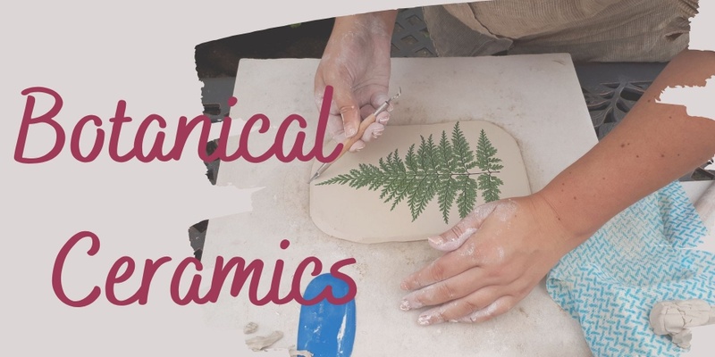 Botanical Ceramics with Marian
