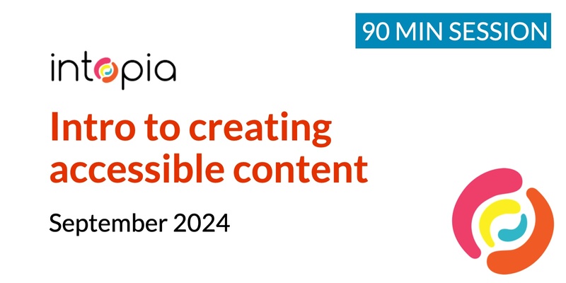 Intro to creating accessible content - September 2024