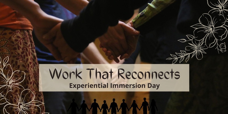 Work That Reconnects, Immersion Day - WELLINGTON