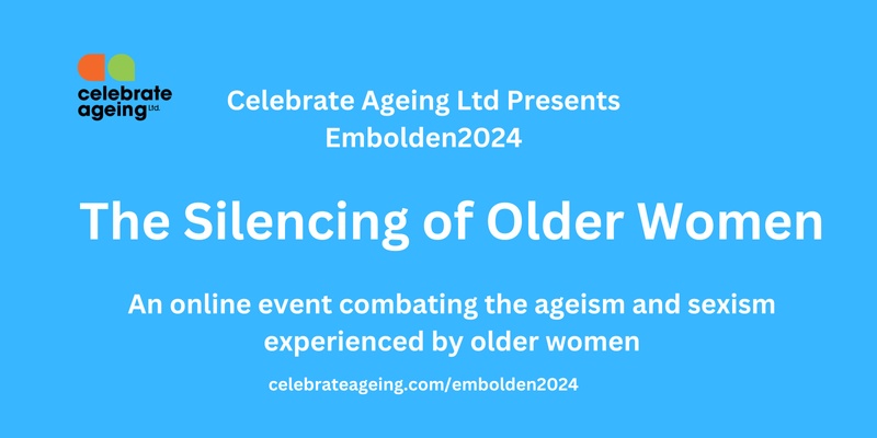 Embolden 2024: The Silencing of Older Women