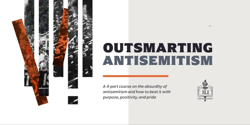 Outsmarting Antisemitism - JLI Course