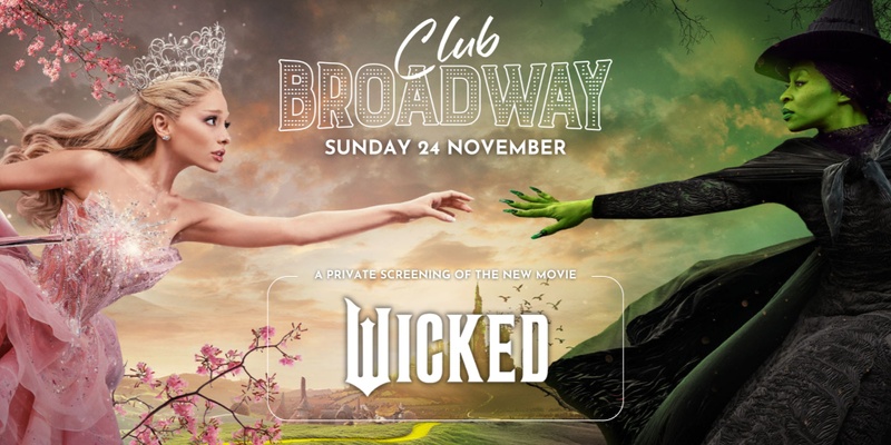 Club Broadway: Sydney "Wicked Movie Screening" [Sun 24 Nov]