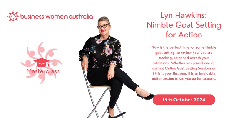 Masterclass: Nimble Goal Setting for Action with Lyn Hawkins