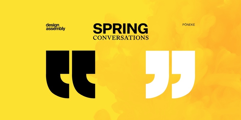 Design Assembly Event | Spring Conversations 2024 | Pōneke Wellington