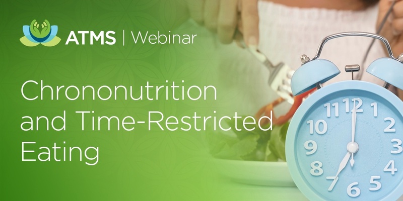 Recording of Webinar: Chrononutrition & Time-Restricted Eating 