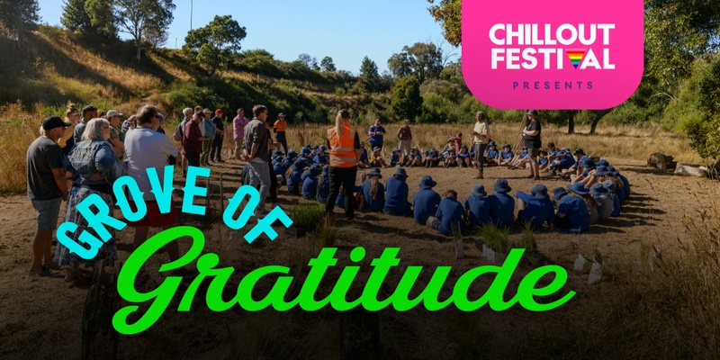 FREE EVENT | Grove of Gratitude Planting - ChillOut Festival 2025