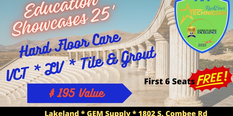 Education Showcase * Hard Floor Care * VCT * LV * Tile/Grout * Lakeland * 4/2/25