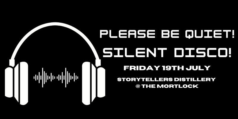 Please Be Quiet! Silent Disco! @ The Mortlock
