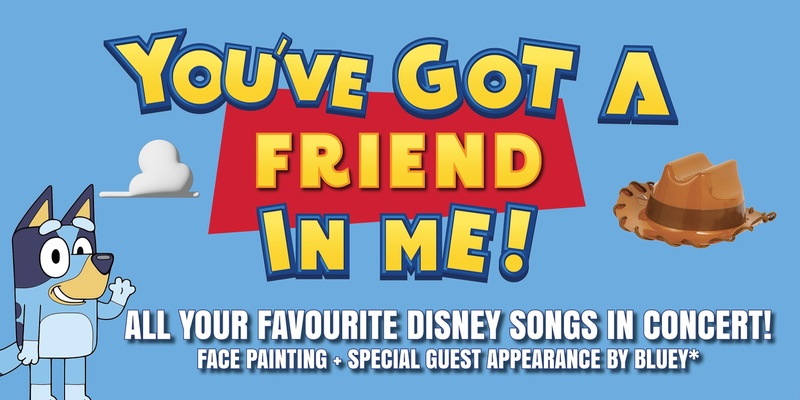 You've got a friend in me - all your favourite Disney songs in concert!