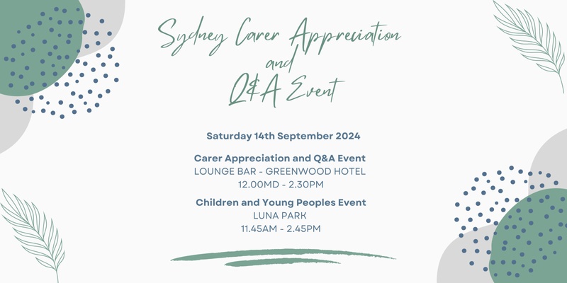 SYDNEY - Carer Appreciation and Q&A and Young Peoples Event - Saturday 14th September