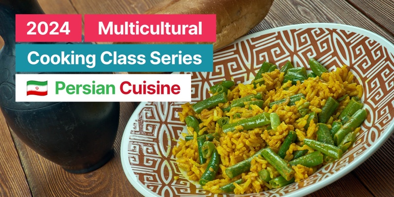 2024 GLOW Multicultural Cooking Class - Persian Cuisine