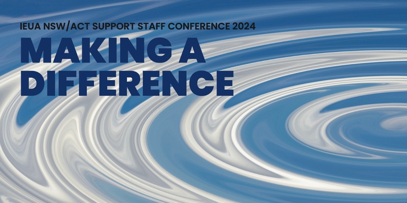 IEU Support Staff Conference- Making a Difference