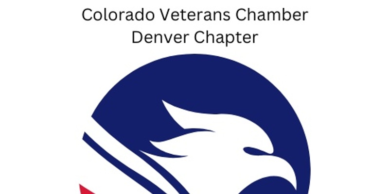 Colorado Veterans Chamber - Denver Chapter Meeting