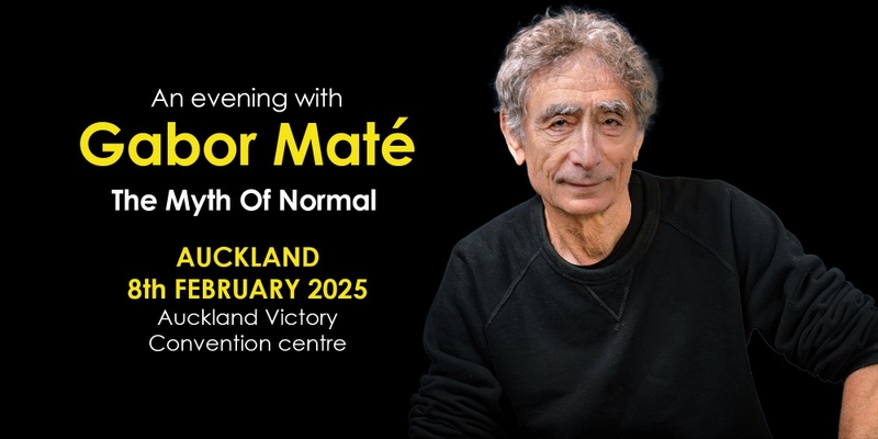 Gabor Maté - The Myth of Normal Auckland