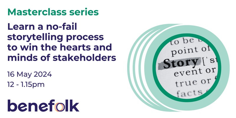 Masterclass Online - Learn a No-Fail Storytelling Process to Win the Hearts and Minds of Stakeholders