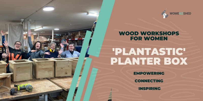 Wood Workshop - 'Plantastic' Planter (Tuesday Eve Series Term 2 2024) by WomenzShed