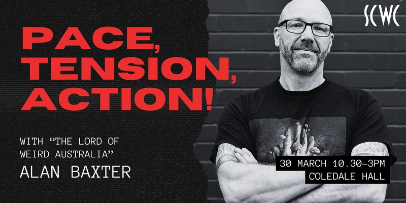 Pace, Tension, Action! with Alan Baxter