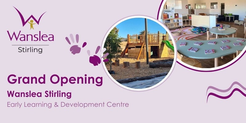 Wanslea Stirling Early Learning & Development Centre | Grand Opening