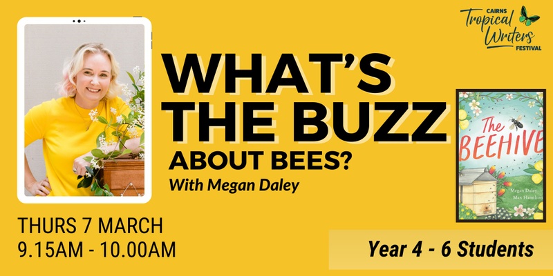 SCHOOL PROGRAM:  What's The Buzz About Bees? (Year 4-6) //  Delivered by Megan Daley
