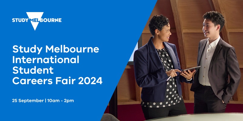 Study Melbourne International Student Careers Fair 2024 