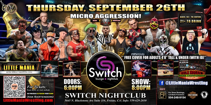 Fresno, CA - Micro Wrestling All * Stars @ Switch Nightclub: Little Mania Wrestling Rips through the Ring