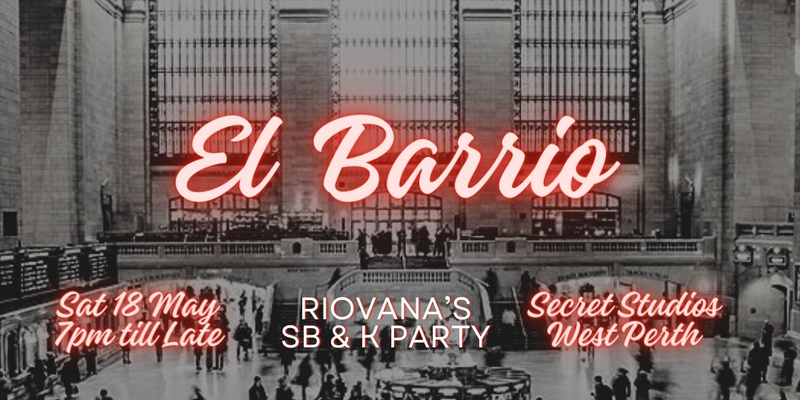 El Barrio - SB & K Party - Sat 18 May 2024