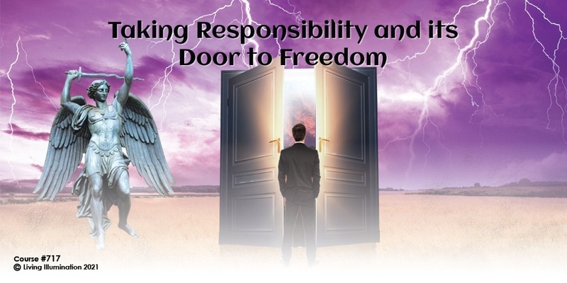 Taking Responsibility & Its Doors to Freedom Course (#717 @MAS) - Online!
