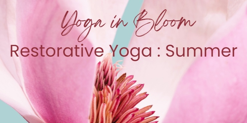 Restorative Yoga with the Seasons: Summer