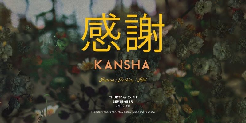 Kansha 感謝 @ JMI Live