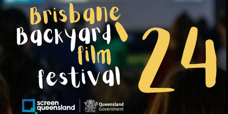 Brisbane Backyard Film Festival '24 - CANCELLED