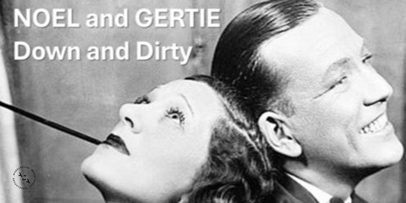 Noel and Gertie, Down and Dirty