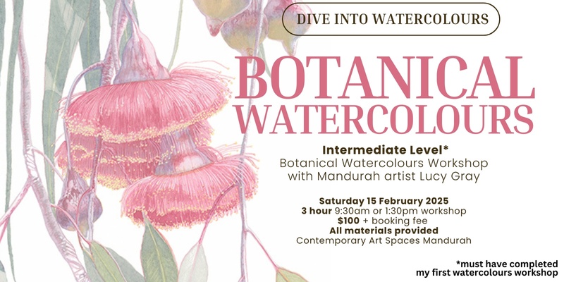 INTERMEDIATE Botanical Watercolours Workshop with Lucy Gray - 15 February 2025