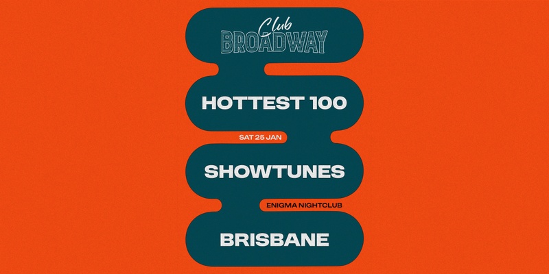 Club Broadway: "Hottest 100 Showtunes" Brisbane [Sat 25 Jan]