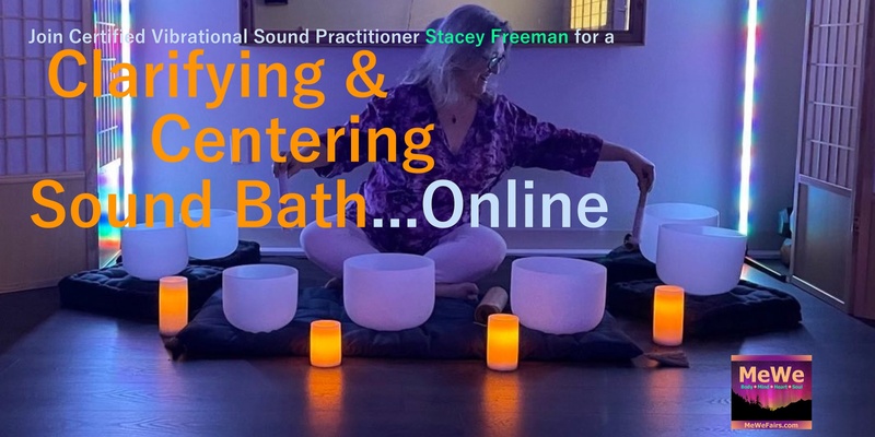 Online Centering & Clarifying Sound Bath with Stacey Freeman, Certified Vibrational Practitioner on 7-13-24