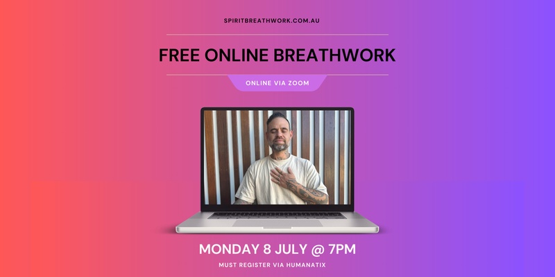 FREE ONLINE BREATHWORK | Monday 8 July | 7pm with DAN P